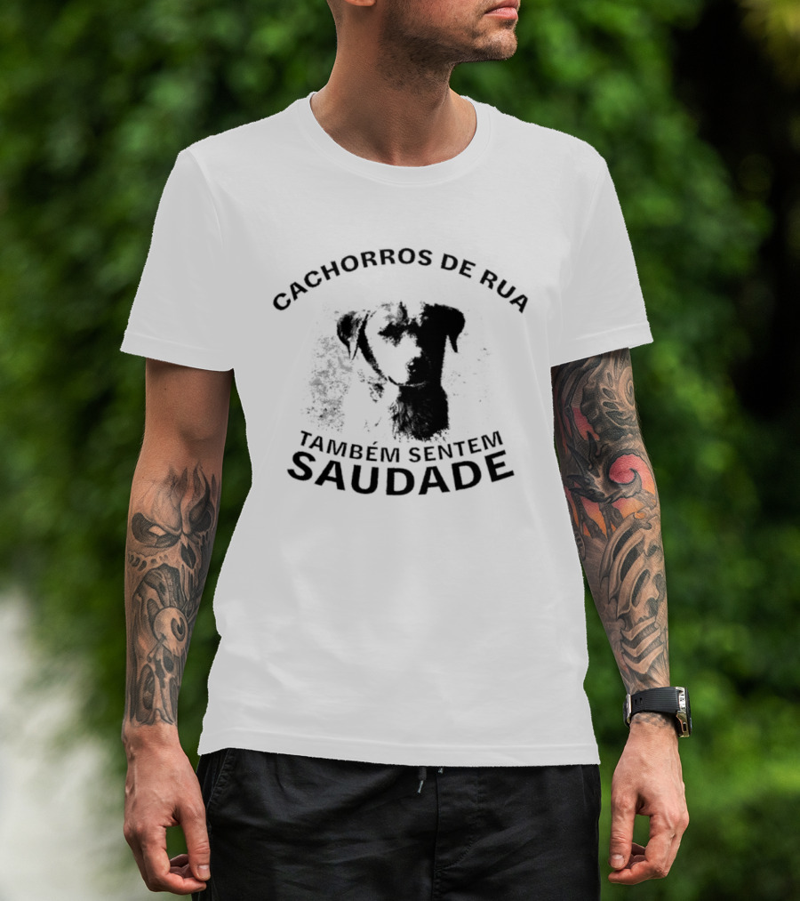 Cachorros De Rua Também Sentem Saudade Sentimental Street Dogs T-Shirt