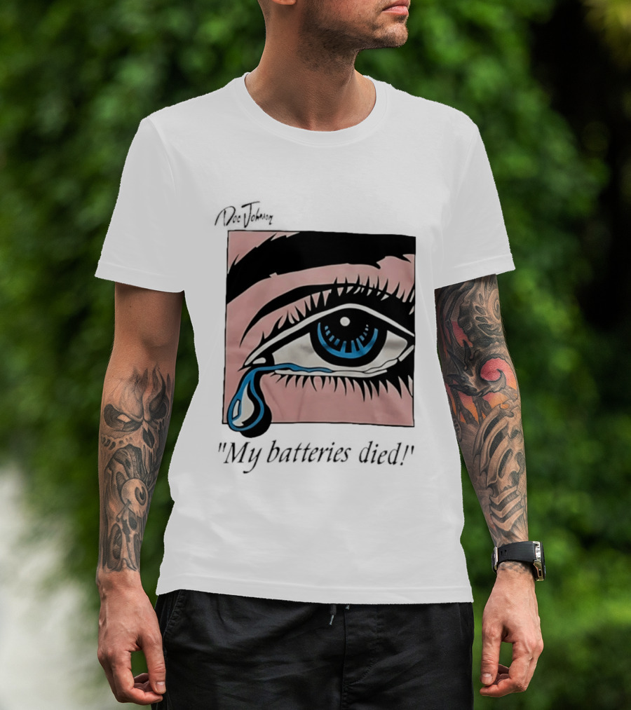 Doc Johnson My Batteries Died Tearful Eye T-Shirt