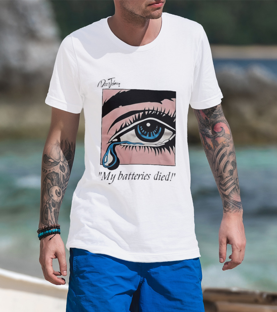 Doc Johnson My Batteries Died Tearful Eye T-Shirt