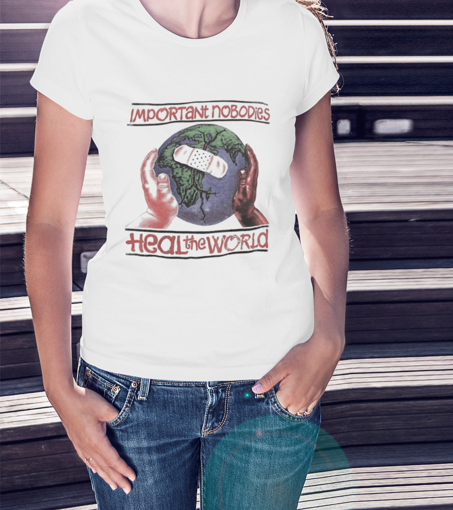 Important Nobodies Heal The World Earth Artwork Patch Band Aid Hands T-Shirt