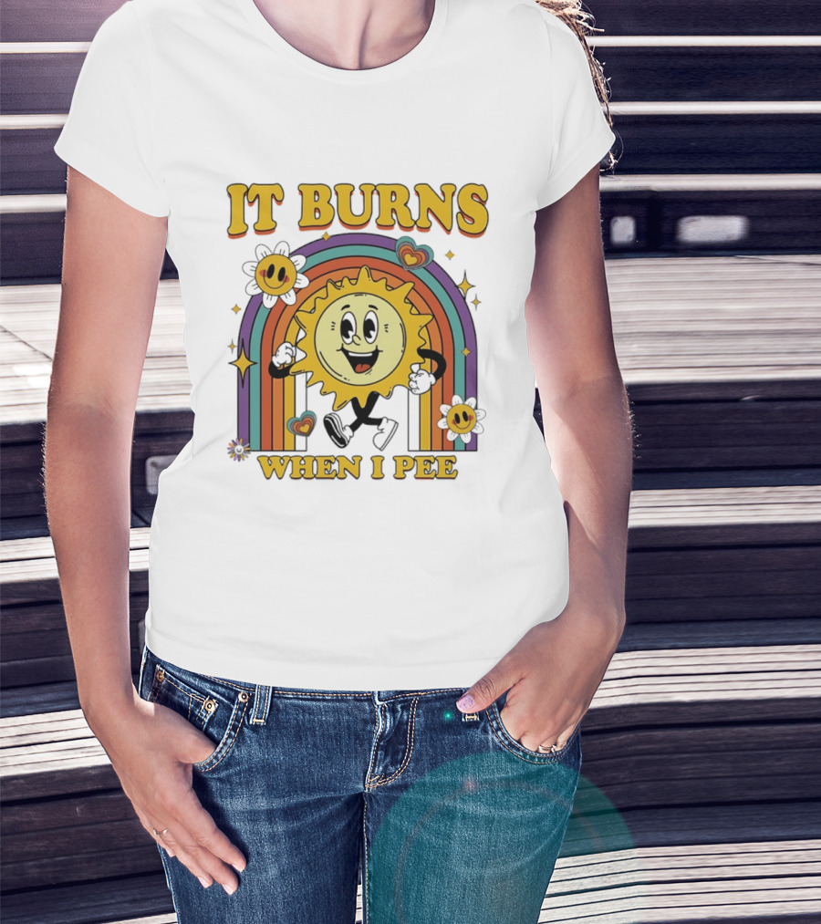 It Burns When I Pee 70s Retro Sunflower Rainbow Hearts T-Shirt