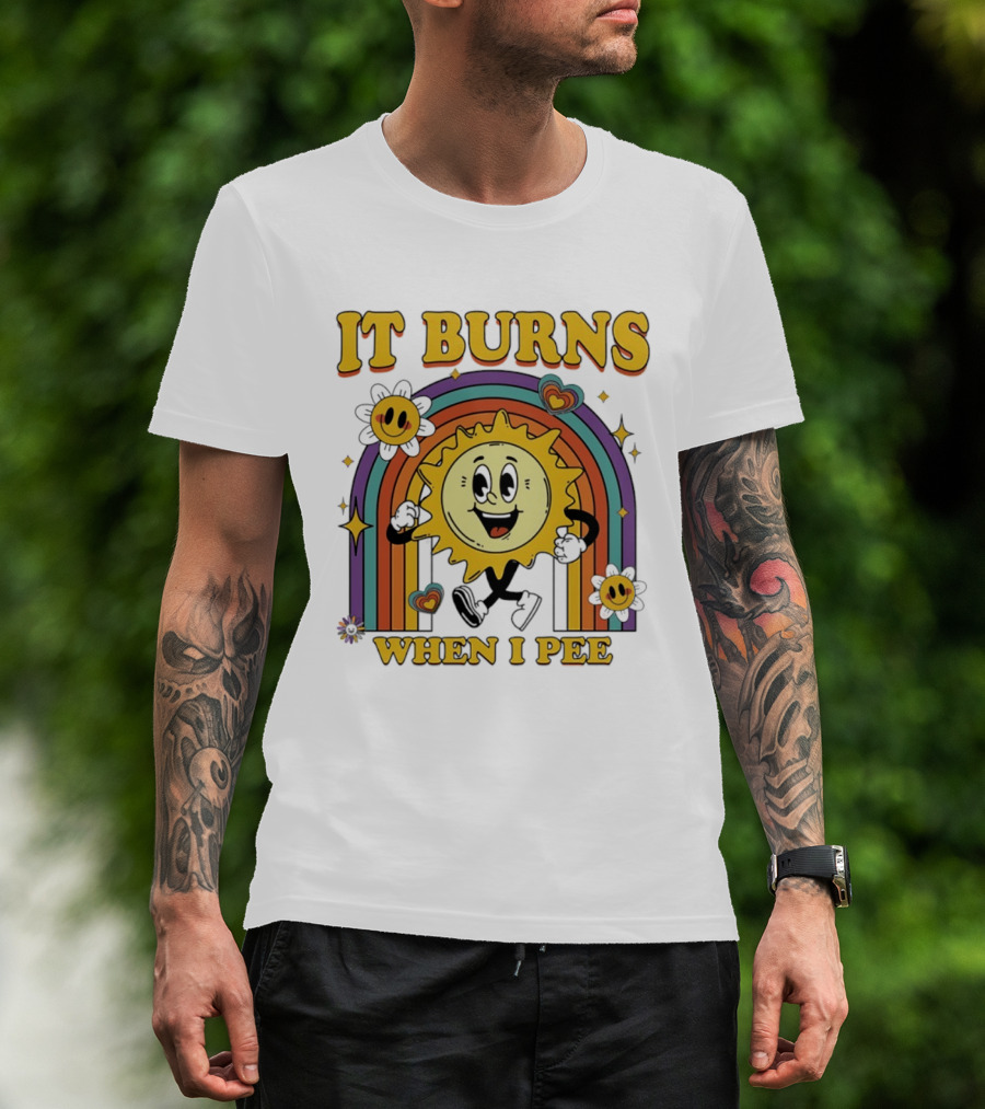 It Burns When I Pee 70s Retro Sunflower Rainbow Hearts T-Shirt