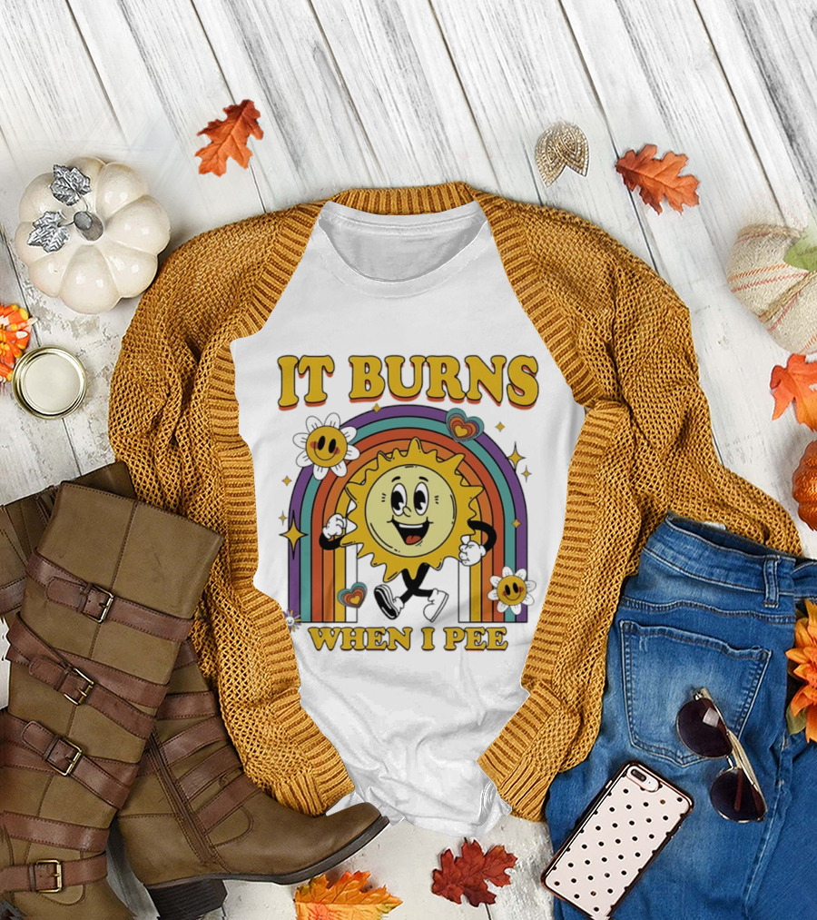 It Burns When I Pee 70s Retro Sunflower Rainbow Hearts T-Shirt