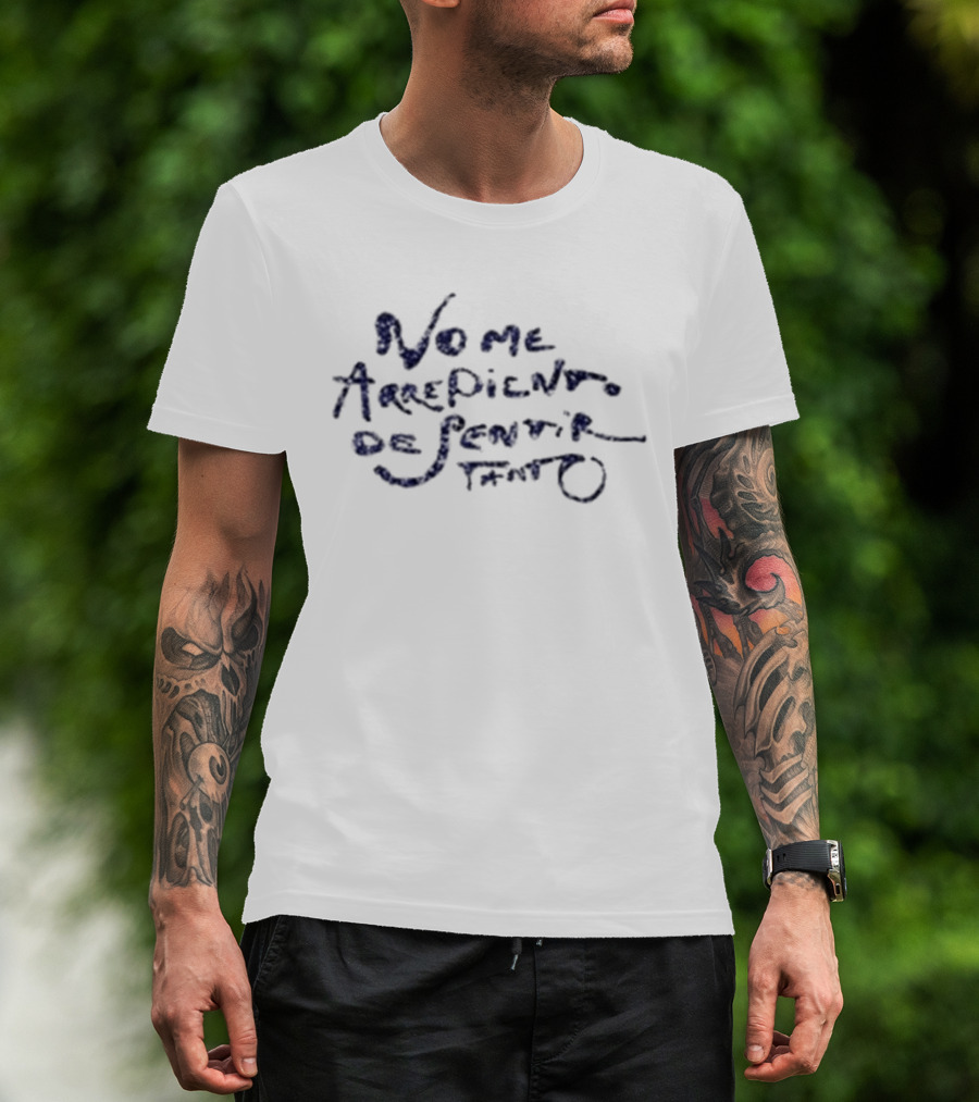 No Me Arrepiento De Sentir Tanto Handwritten T-Shirt