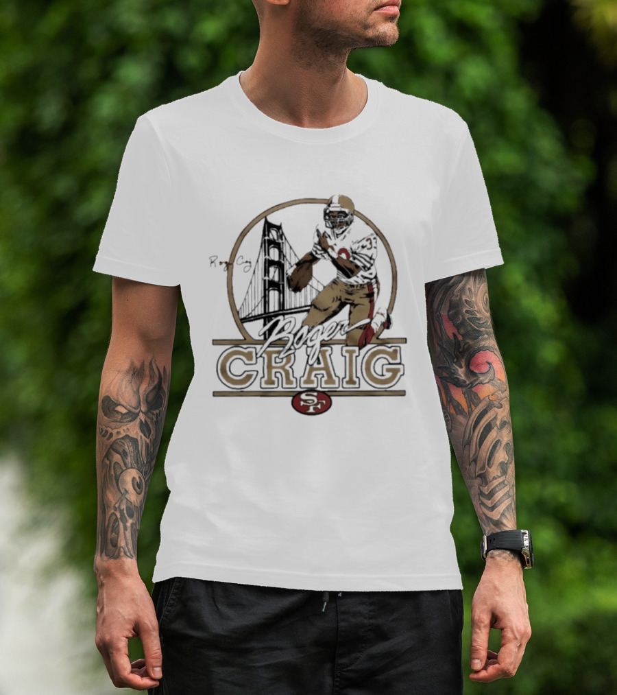 Roger Craig San Francisco 49ers Golden Gate Football Legend T-Shirt
