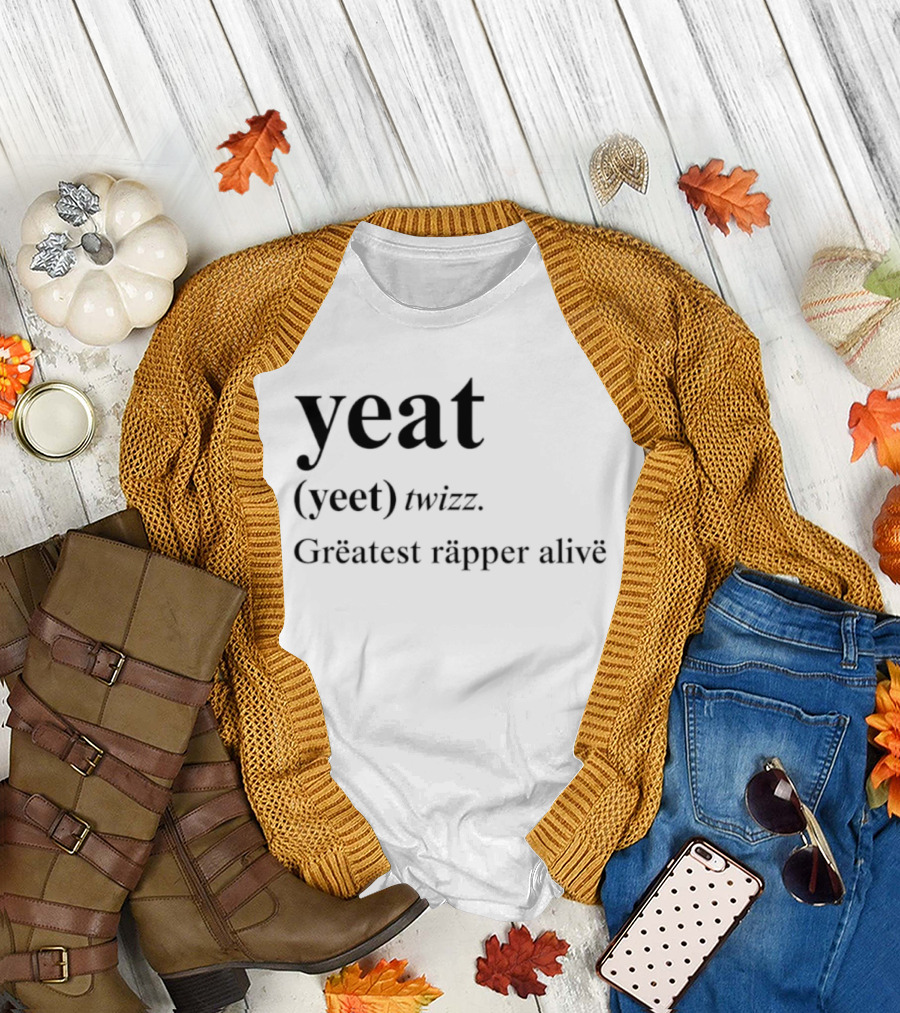 Yeat Yeet Twizz Greatest Rapper Alive T-Shirt