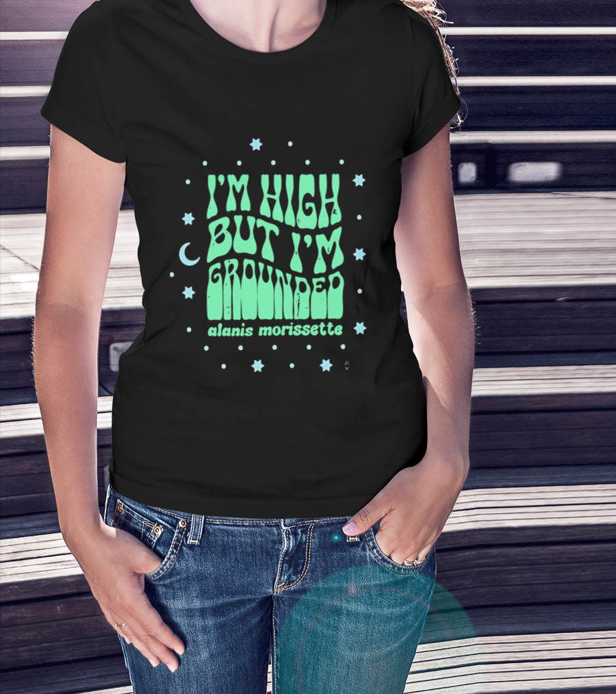I'm High But I'm Grounded Alanis Morissette Stars And Moon T-Shirt