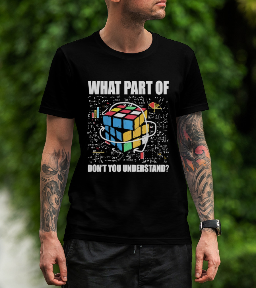 What Part Of Cube Math Don't You Understand T-Shirt