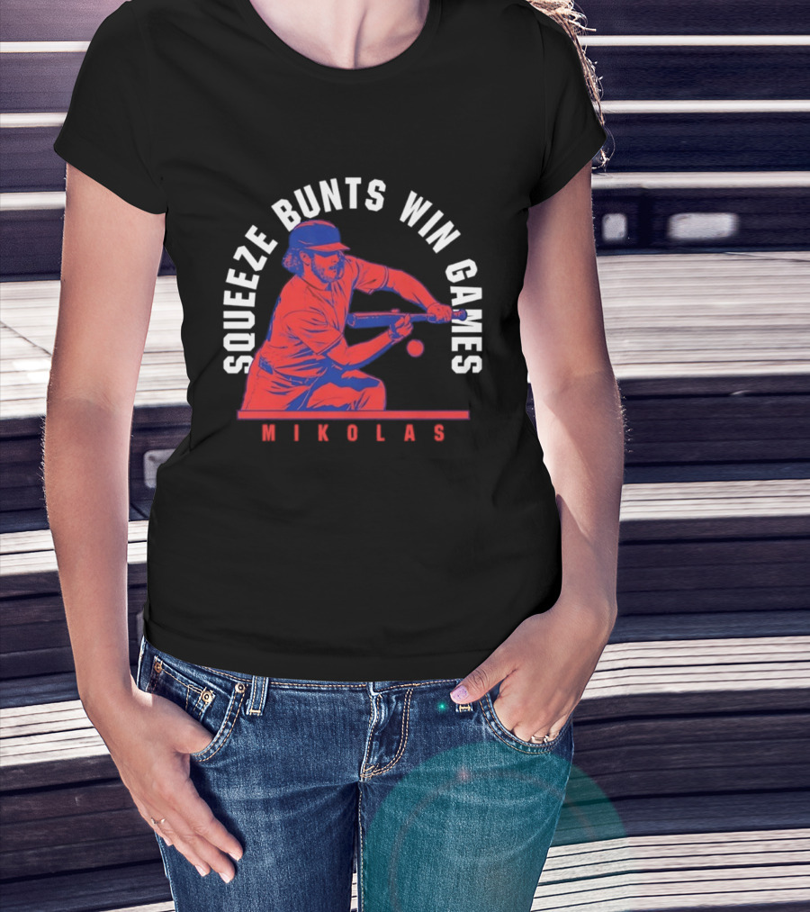 Squeeze Bunts Win Games Mikolas Washington 10 4 Philadelphia T-Shirt