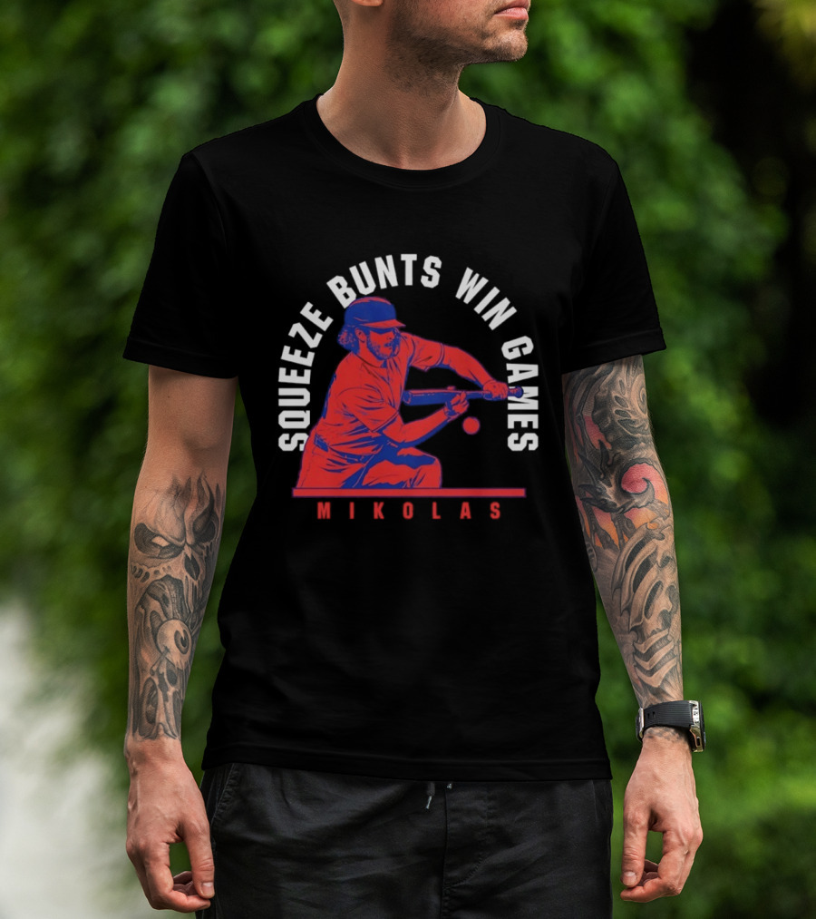 Squeeze Bunts Win Games Mikolas Washington 10 4 Philadelphia T-Shirt