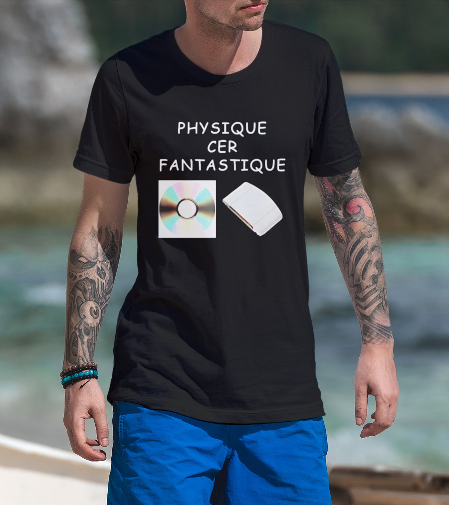 Physique Cer Fantastique Cd French Humor Vintage Technology Device T-Shirt