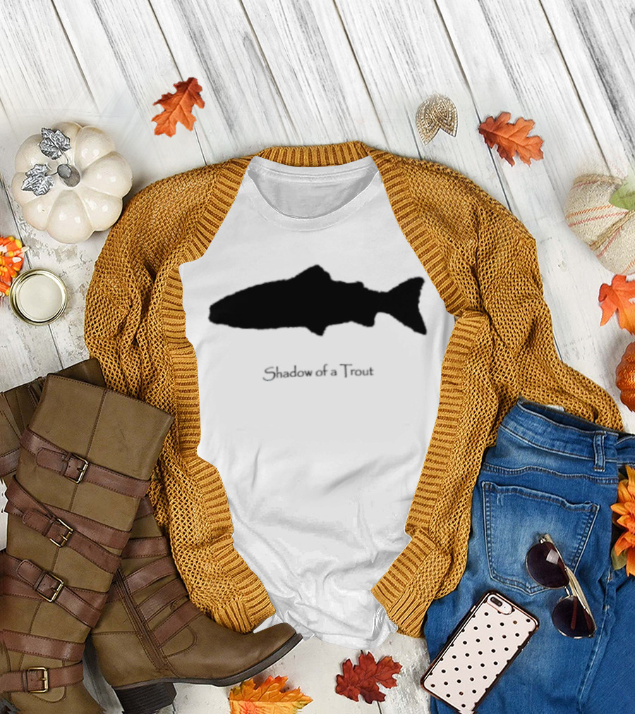 Shadow Of A Trout Quality Classics Fishing T-Shirt