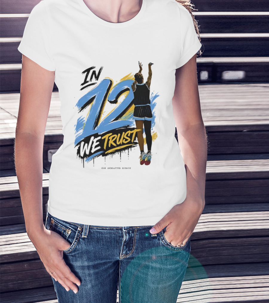 Sydney Taylor Chicago Sky In 12 We Trust Undrafted Rookie Basketball Journey T-Shirt