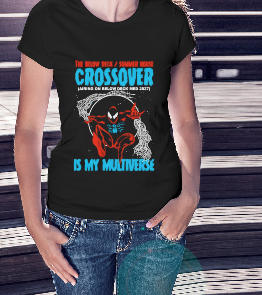 The Below Deck Summer House Crossover Spiderman Symbiote Venom Multiverse T-Shirt