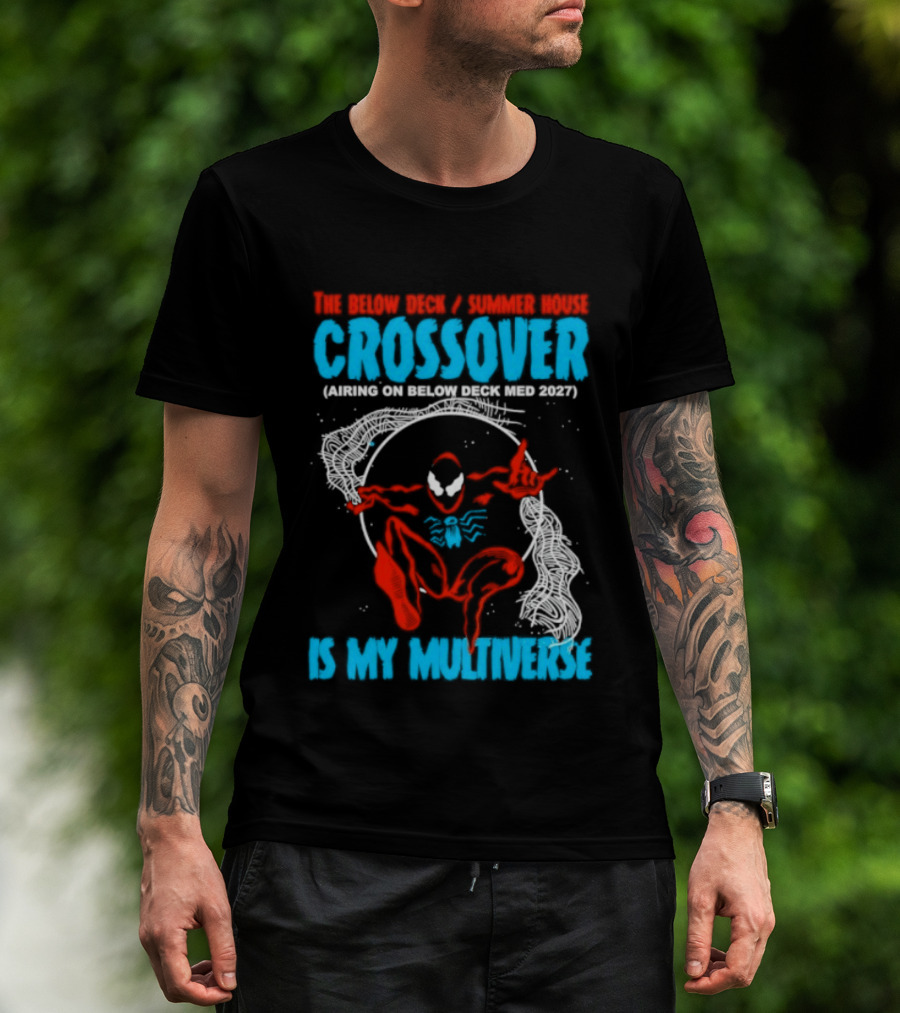 The Below Deck Summer House Crossover Spiderman Symbiote Venom Multiverse T-Shirt