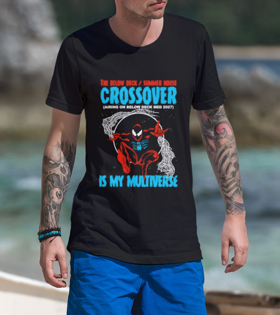 The Below Deck Summer House Crossover Spiderman Symbiote Venom Multiverse T-Shirt