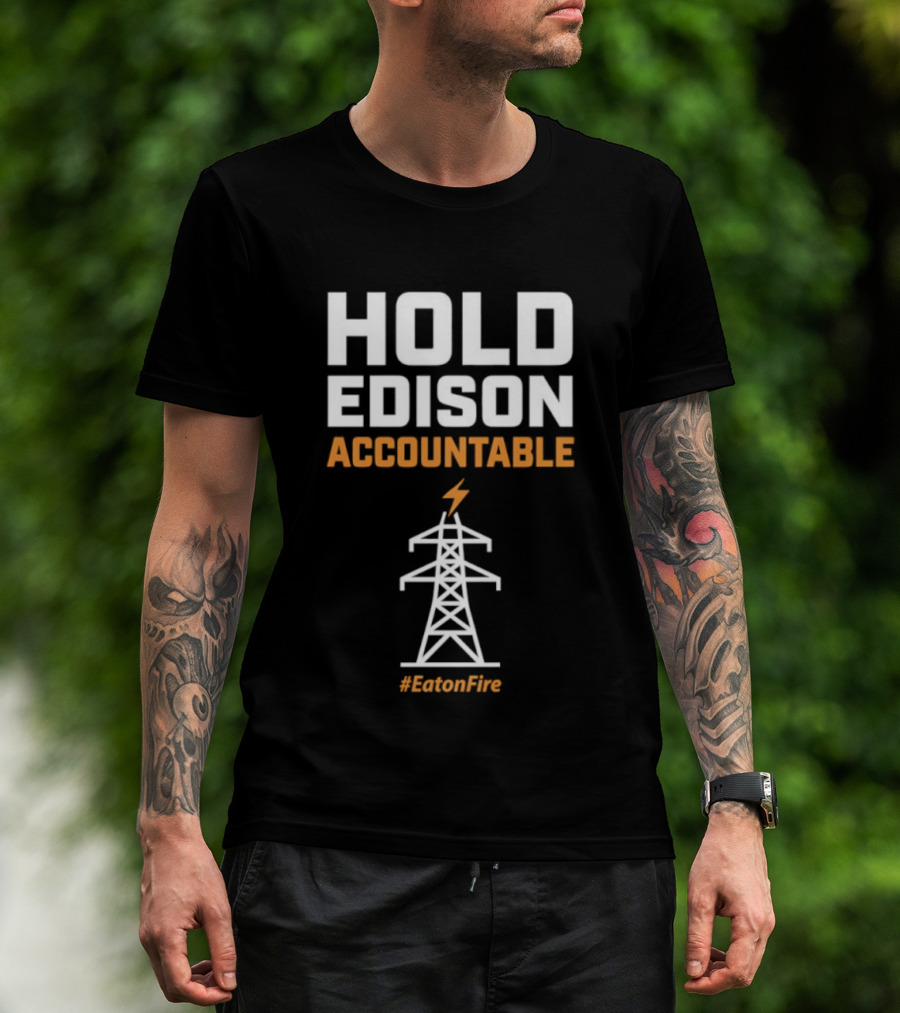 Hold Edison Accountable Power Line #EdisonFire T-Shirt