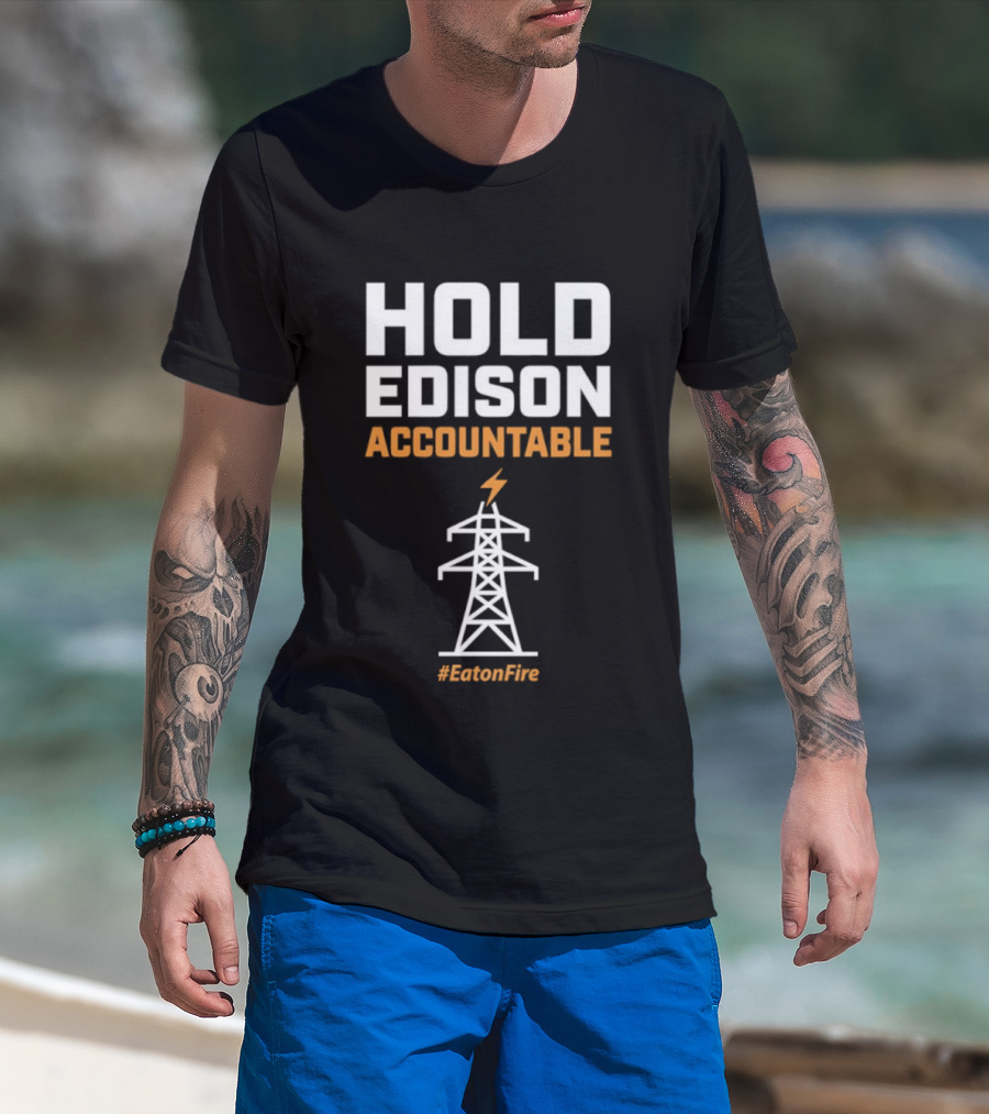 Hold Edison Accountable Power Line #EdisonFire T-Shirt