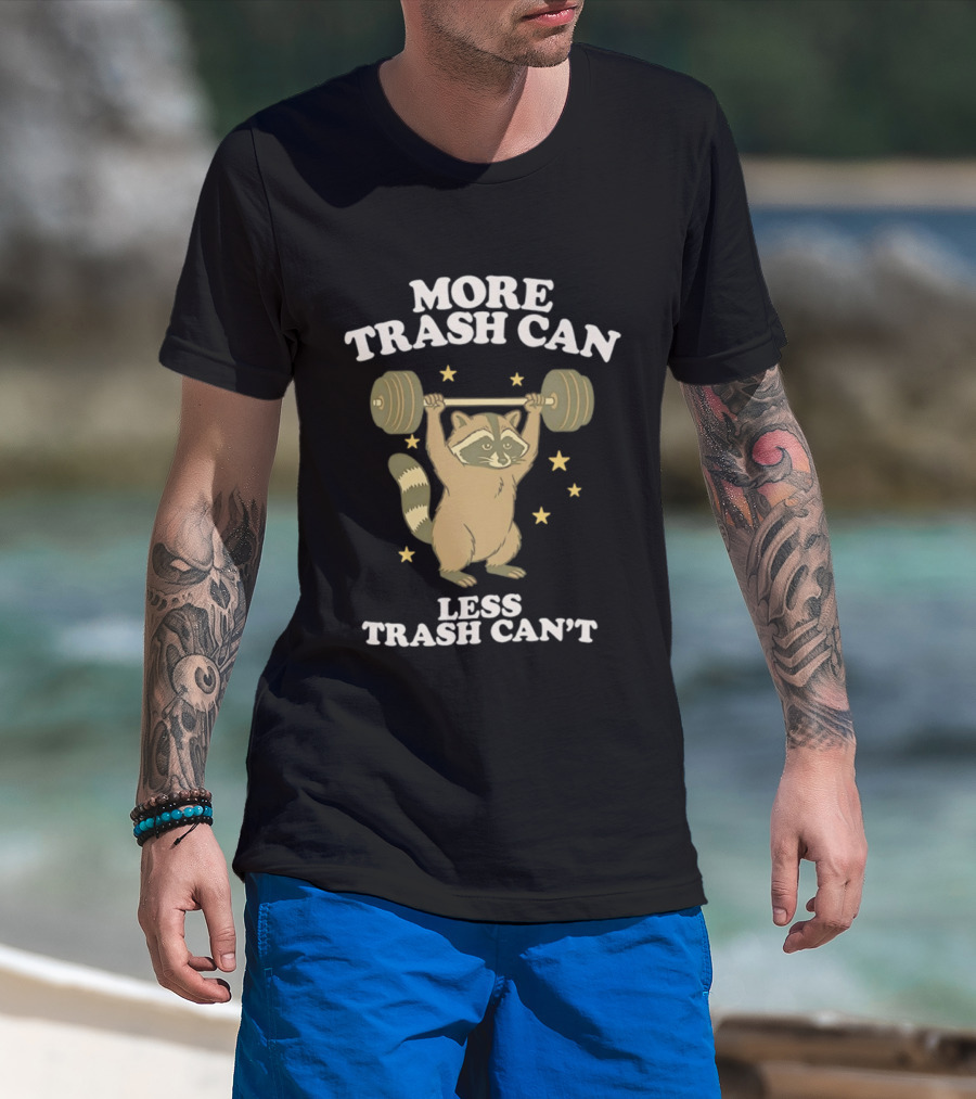 More Trash Can Less Trash Can't Raccoon Weightlifting Stars T-Shirt