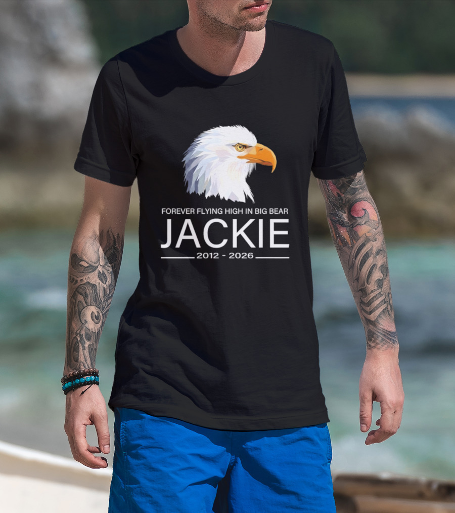 Jackie Forever Flying High 2012 2026 Big Bear Eagle T-Shirt