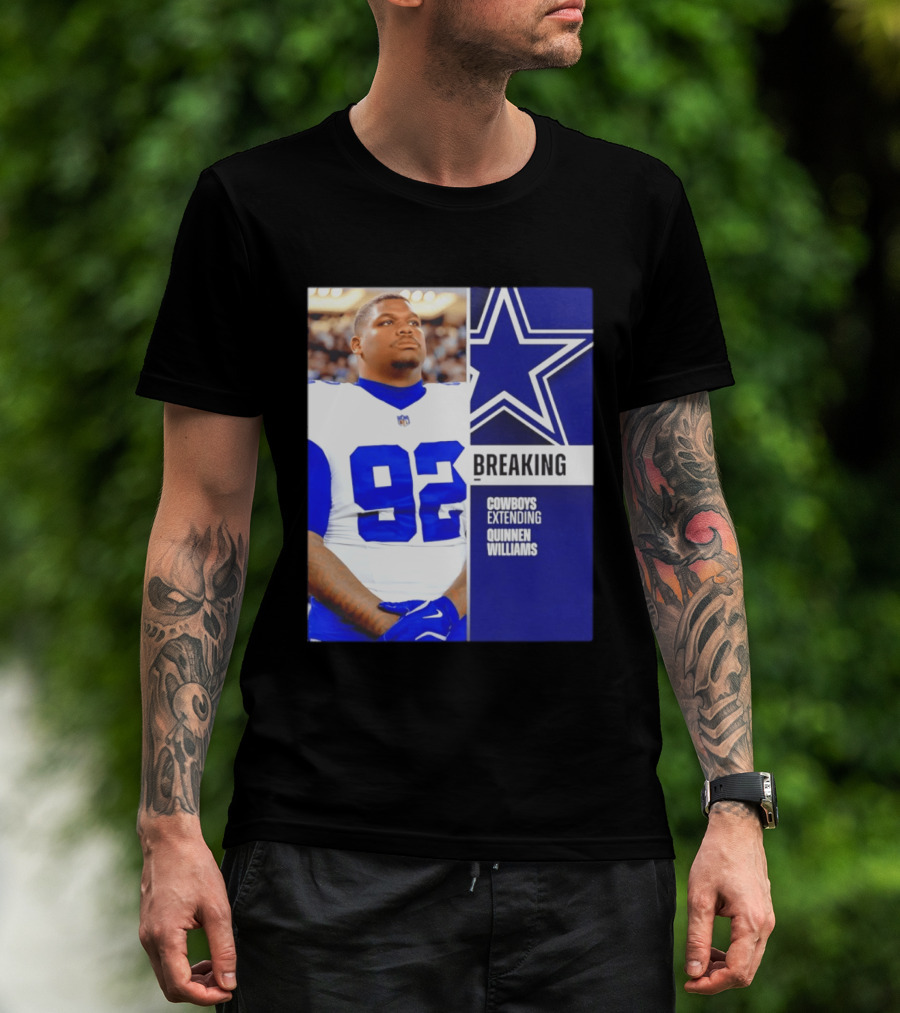 Breaking Cowboys Extending Quinnen Williams Dallas Star 92 Jersey T-Shirt