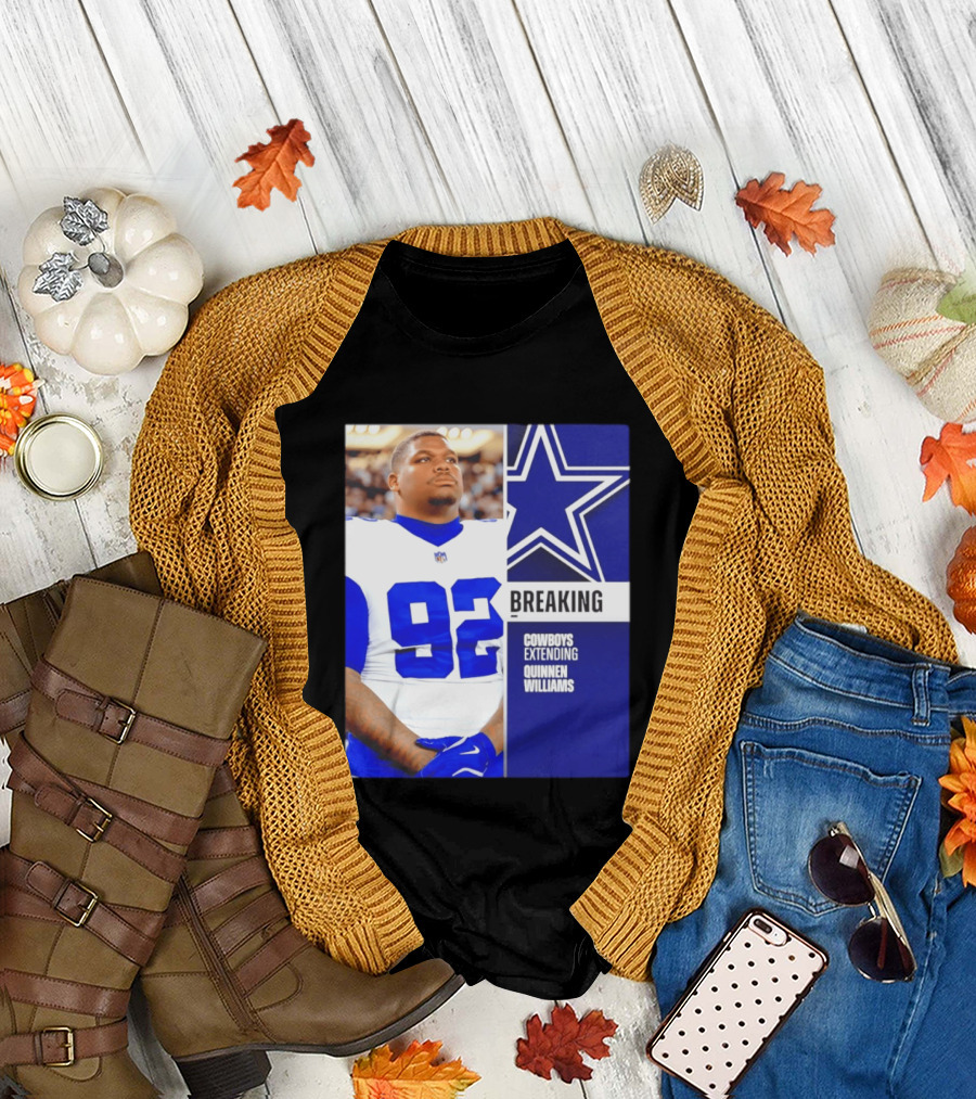Breaking Cowboys Extending Quinnen Williams Dallas Star 92 Jersey T-Shirt