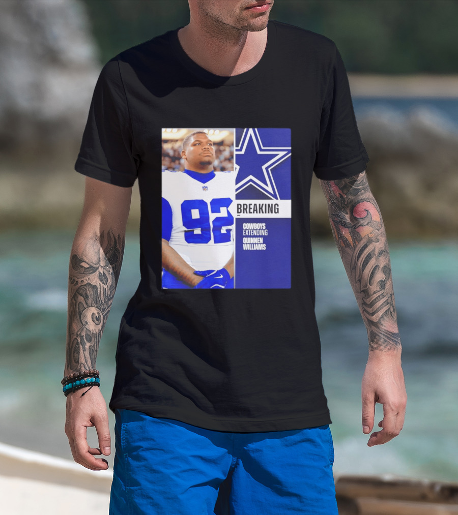 Breaking Cowboys Extending Quinnen Williams Dallas Star 92 Jersey T-Shirt