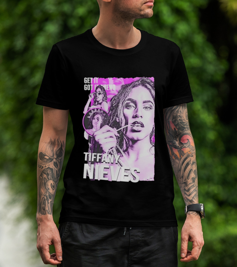 Get It Got It Bueno Tiffany Nieves T-Shirt