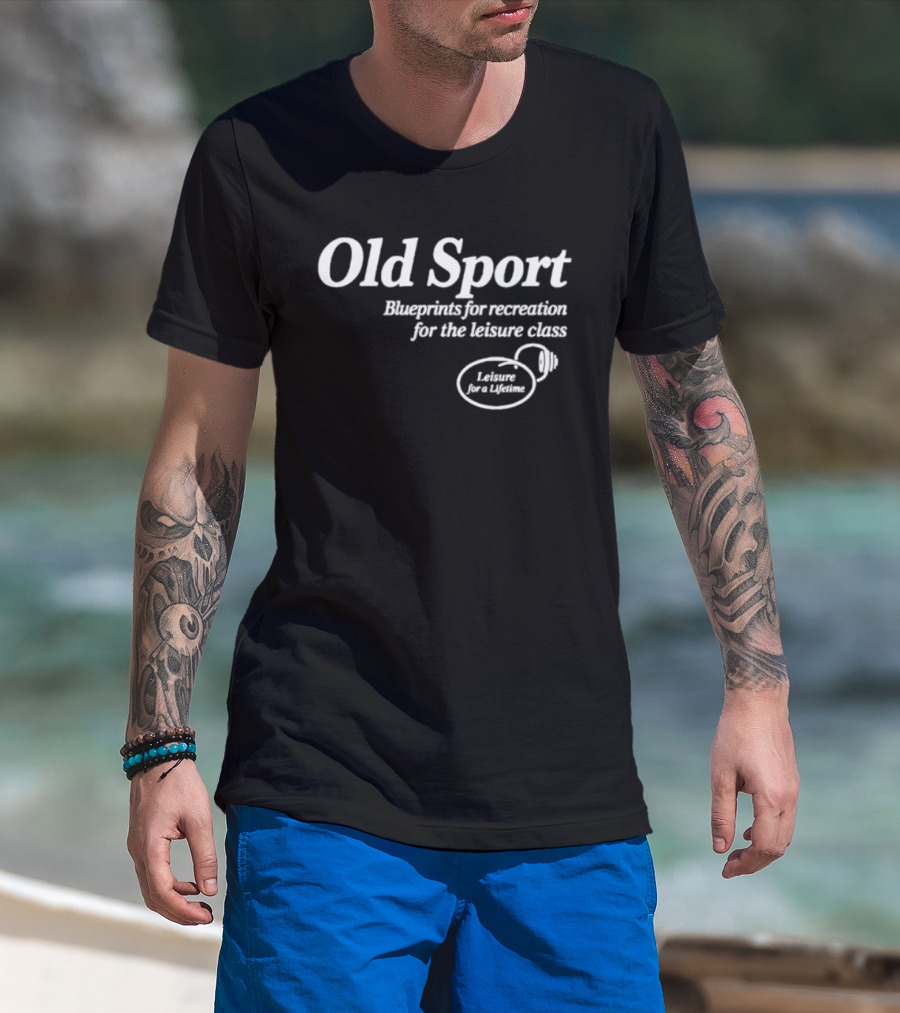 Old Sport Blueprints For Recreation Leisure Class Lifestyle T-Shirt
