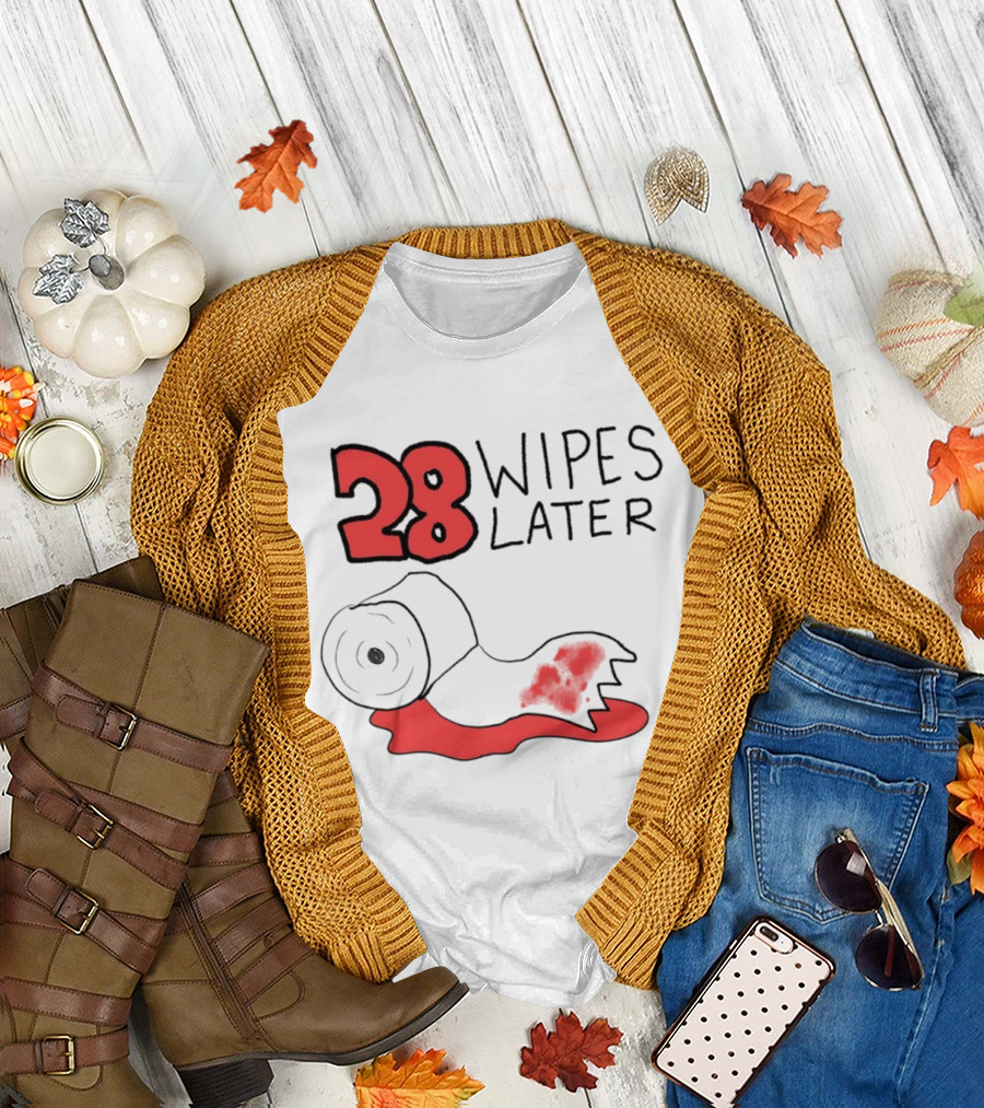 28 Wipes Later Toilet Paper Humor Bloody Roll T-Shirt