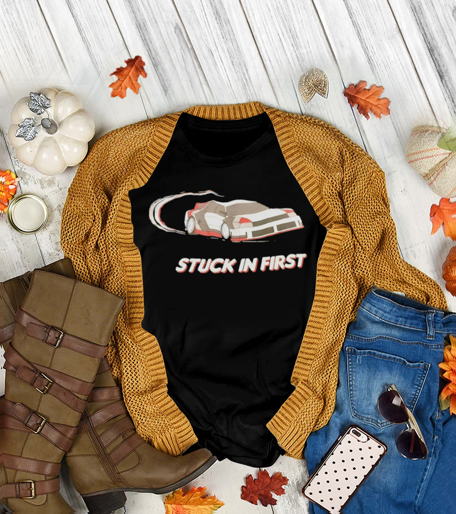 Stuck In First Racing Car Drift T-Shirt