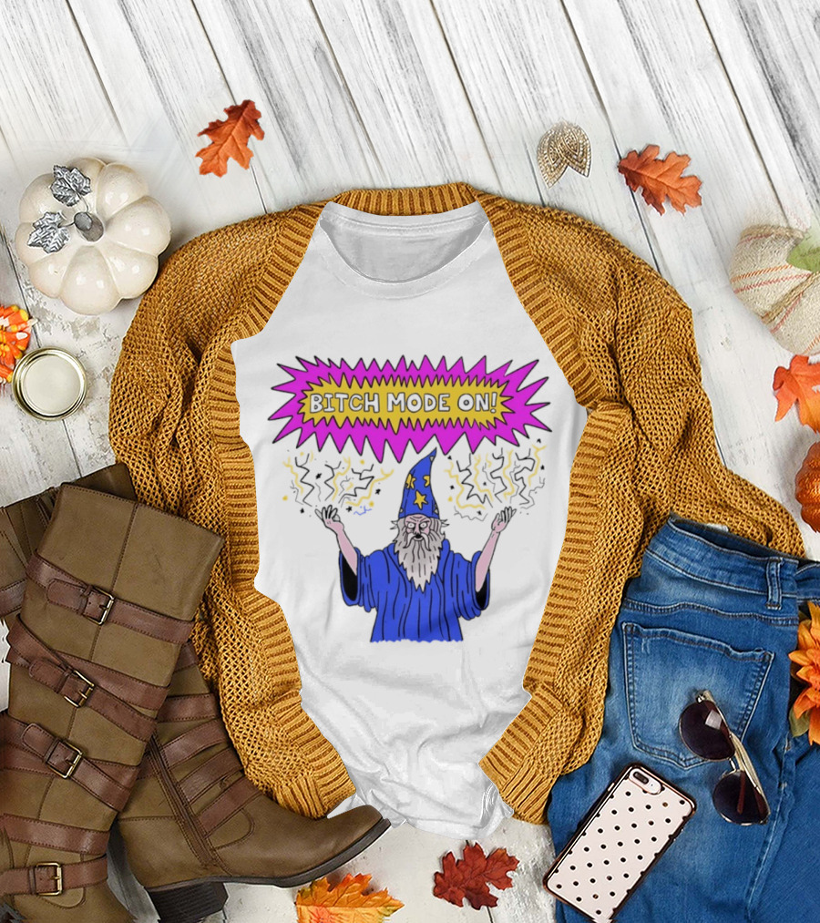 Bitch Mode On Wizard Magic Sarcastic T-Shirt