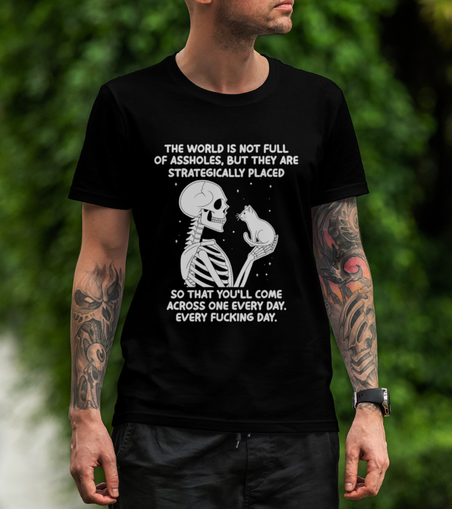 The World Is Not Full Of Assholes Skeleton Holding Rat So That You'll Come Across One Every Day T-Shirt