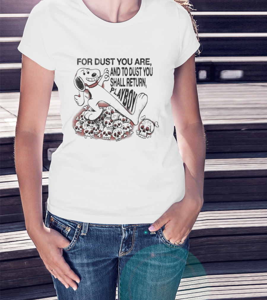 For Dust You Are And To Dust You Shall Return Playboy Snoopy T-Shirt