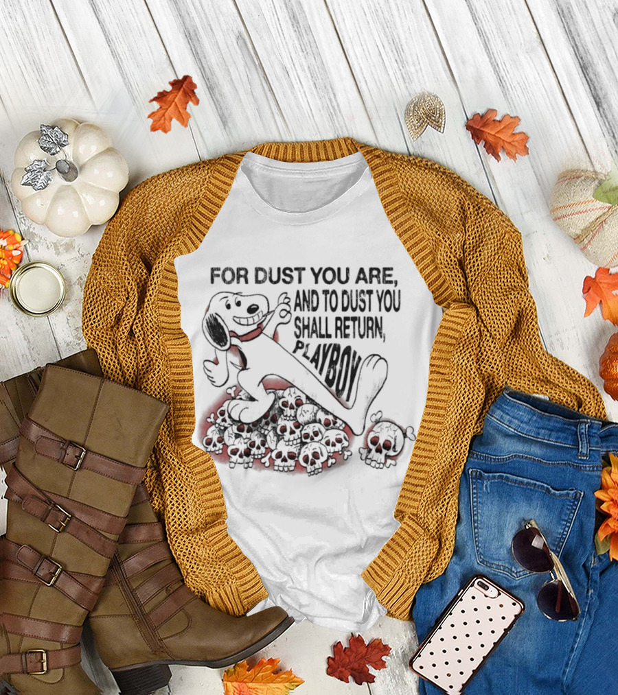 For Dust You Are And To Dust You Shall Return Playboy Snoopy T-Shirt