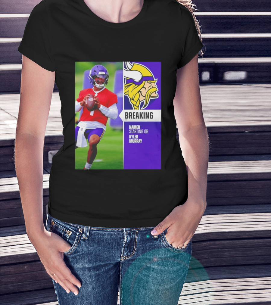 Minnesota Vikings Breaking News Named Starting QB Kyler Murray T-Shirt