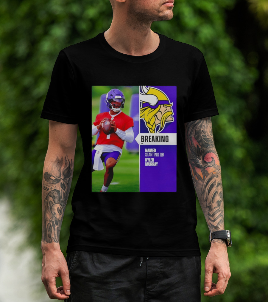 Minnesota Vikings Breaking News Named Starting QB Kyler Murray T-Shirt
