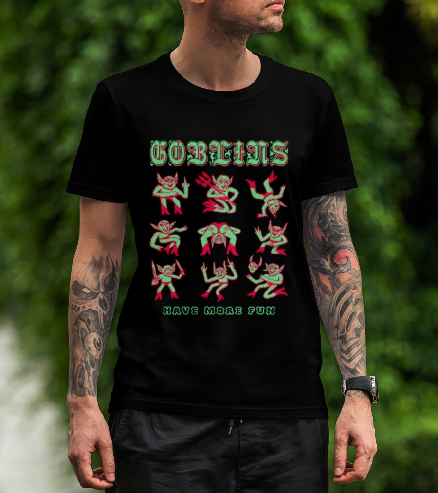 Goblins Have More Fun Playful Fantasy Creatures T-Shirt