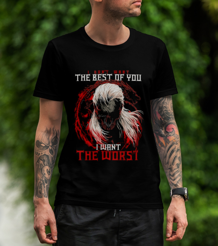 I Don't Want The Best Of You I Want The Worst White Hair Skull Over Red Wolf T-Shirt