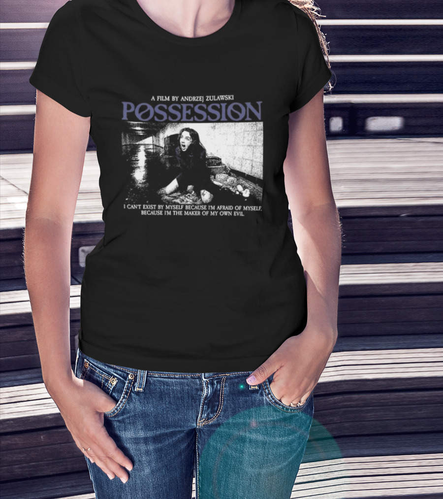 Possession A Film By Andrzej Zulawski I Can't Exist By Myself Because I'm Afraid Of Myself Two Sided T-Shirt