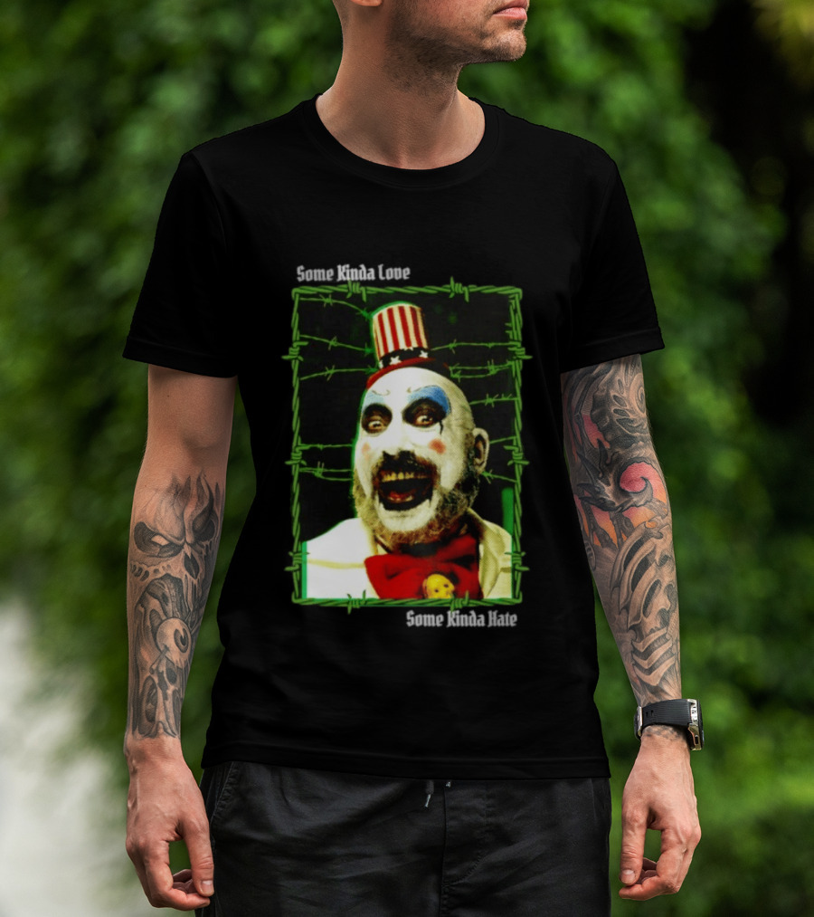 Some Kinda Love Some Kinda Hate Captain Spaulding Clown Barbed Wire Frame T-Shirt