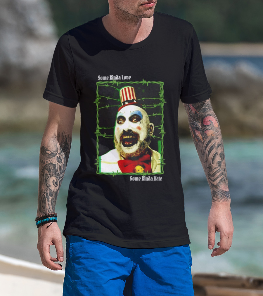 Some Kinda Love Some Kinda Hate Captain Spaulding Clown Barbed Wire Frame T-Shirt