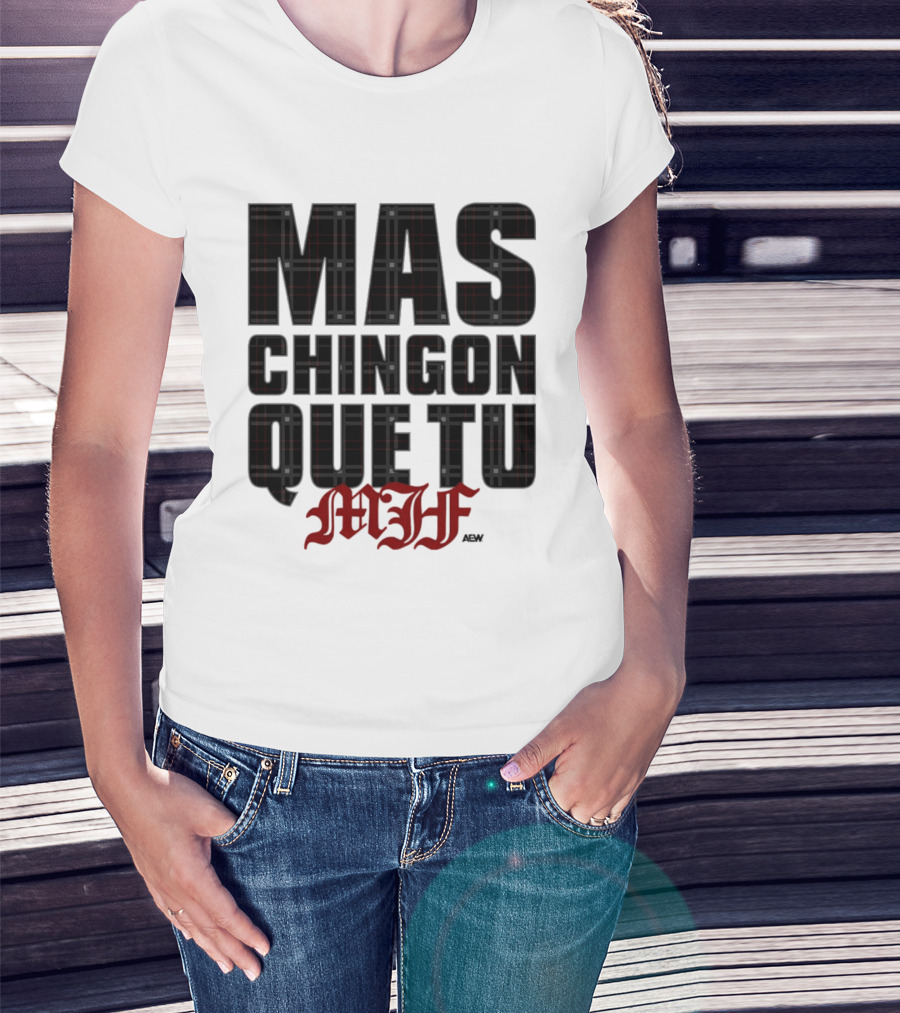MJF 2026 Mas Chingon Que Tu T-Shirt