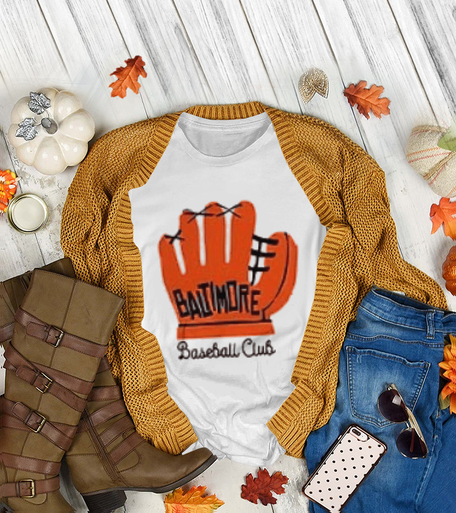MLB Baltimore Orioles Baseball Club Orange Glove Always Better In Baltimore T-Shirt