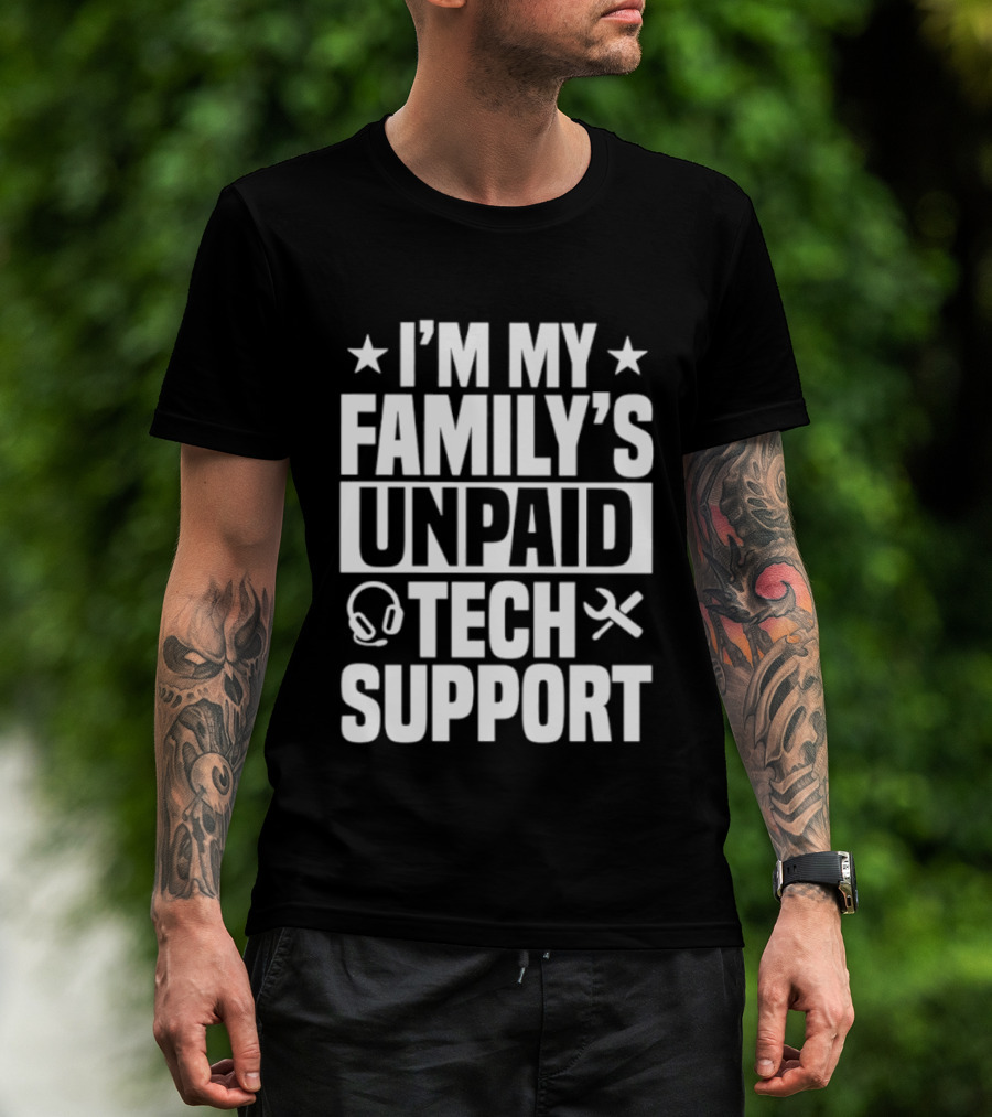 I'm My Family's Unpaid Tech Support Headset Tools T-Shirt