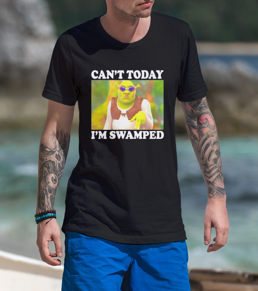 Can't Today I'm Swamped Shrek Sunglasses Meme T-Shirt