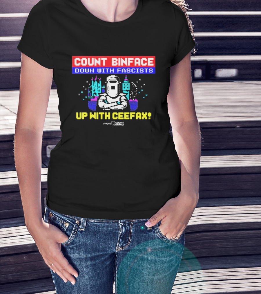 Count Binface Down With Fascists Up With Ceefax T-Shirt