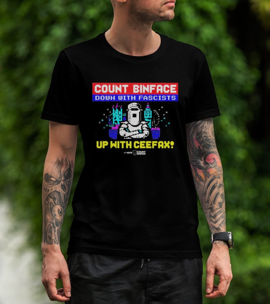 Count Binface Down With Fascists Up With Ceefax T-Shirt