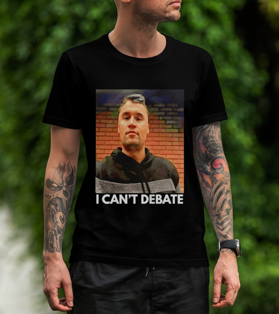 I Can't Debate Iconic Reference X George Floyd Charlie Kirk T-Shirt