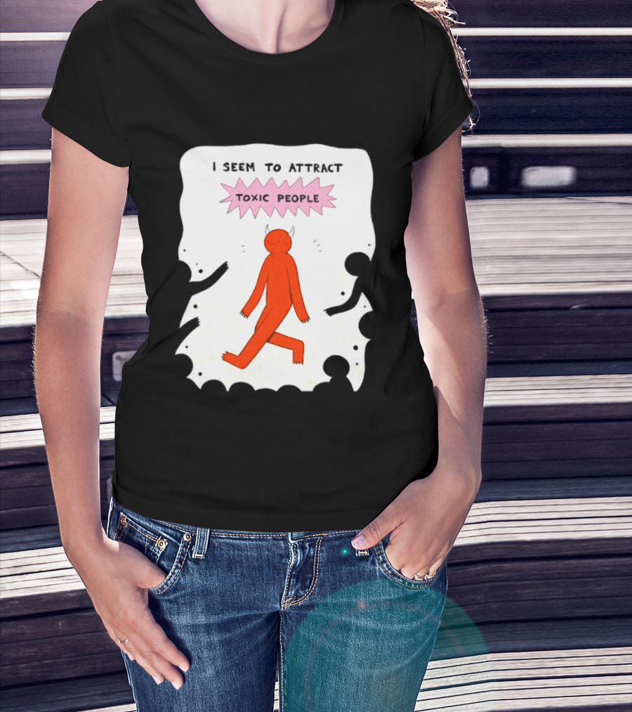 I Seem To Attract Toxic People Red Figure Surrounded By Dark Figures T-Shirt